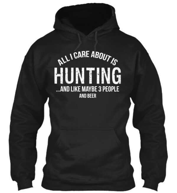 All I Care About Is Hunting And 3 People And Beer Shirt - Image 2