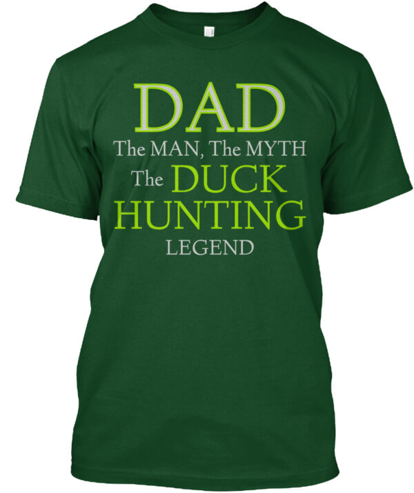 Dad The Man The Myth The Duck Hunting Legend Shirt - Image 3