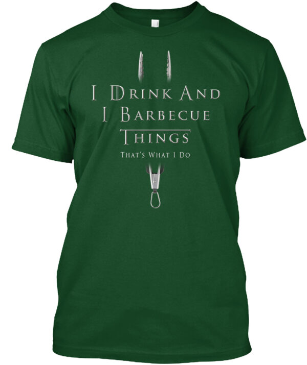 I Drink And I Barbecue Things - Image 4