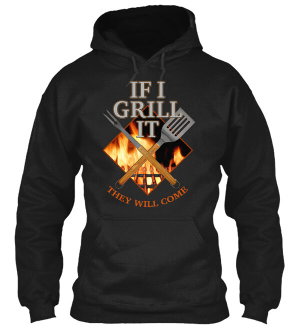 If I Grill It - They Will Come Shirt - Image 2