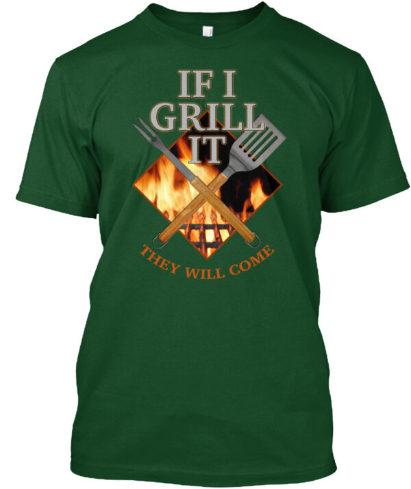 If I Grill It - They Will Come Shirt - Image 4