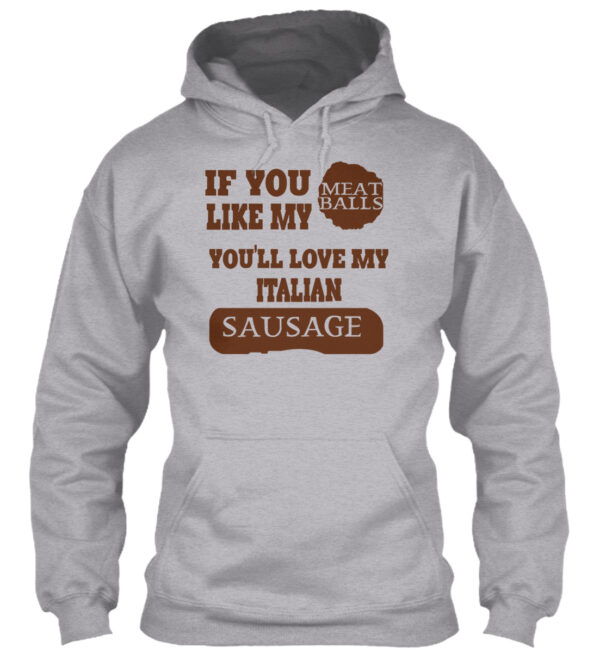 If You Like My Meet Balls You'Ll Love My Italian Sausage Shirt - Image 2
