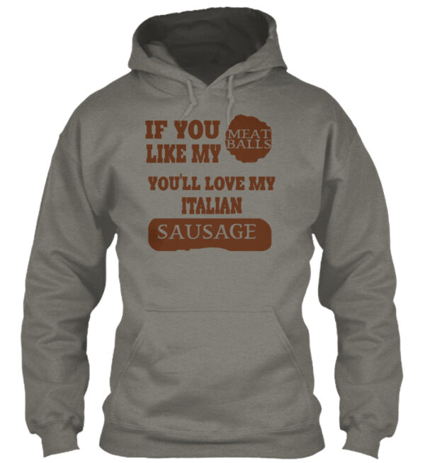 If You Like My Meet Balls You'Ll Love My Italian Sausage Shirt - Image 4