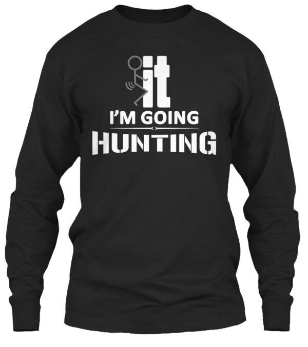 It I'M Going Hunting Shirt - Image 3