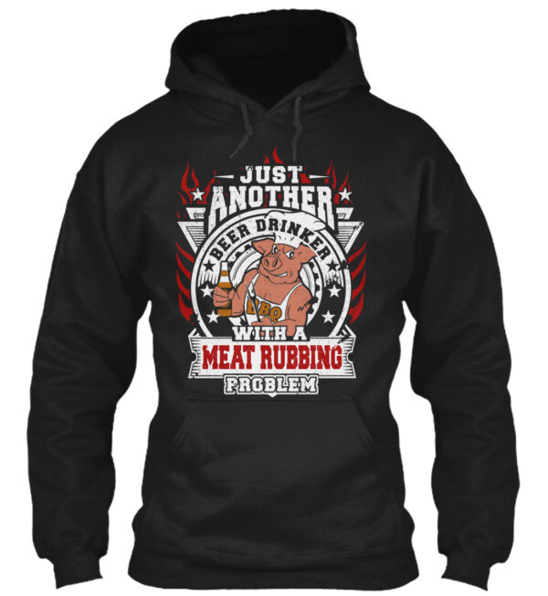 Just Another Beer Drinker With A Meat Rubbing Problem Shirt - Image 2