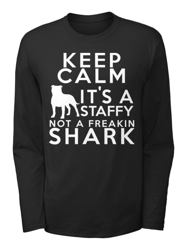 Keep Calm! It'S A Staffy Shirt - Image 3