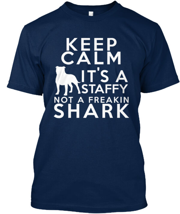Keep Calm! It'S A Staffy Shirt - Image 4