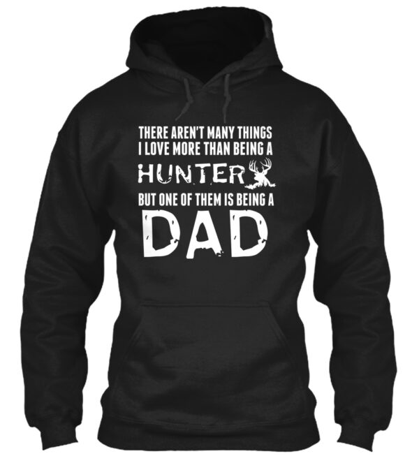 Love Being A Hunter And A Dad Shirt - Image 2