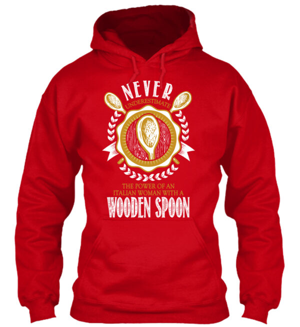 Never Underestimate The Power Of An Itallian Woman With A Wooden Spoon Shirt - Image 2