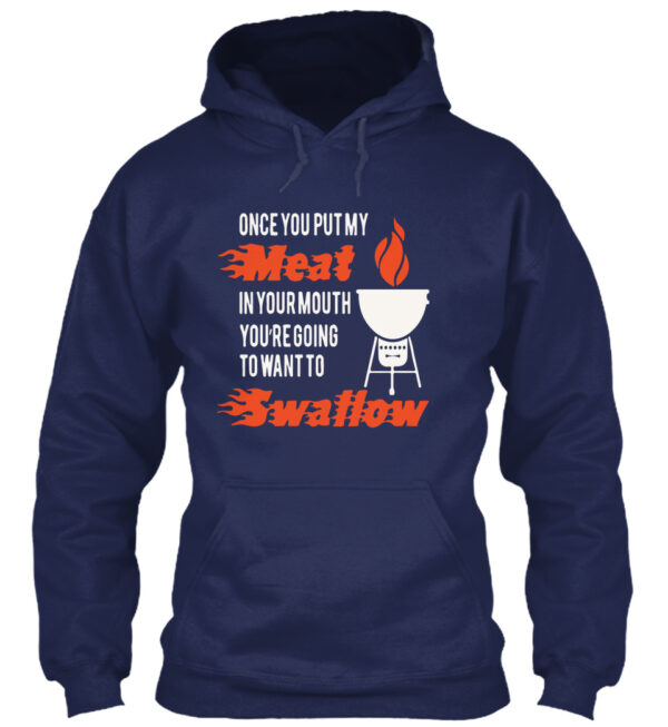 Once You Put My Meat In Your Mouth Want To Swallow Shirt - Image 2