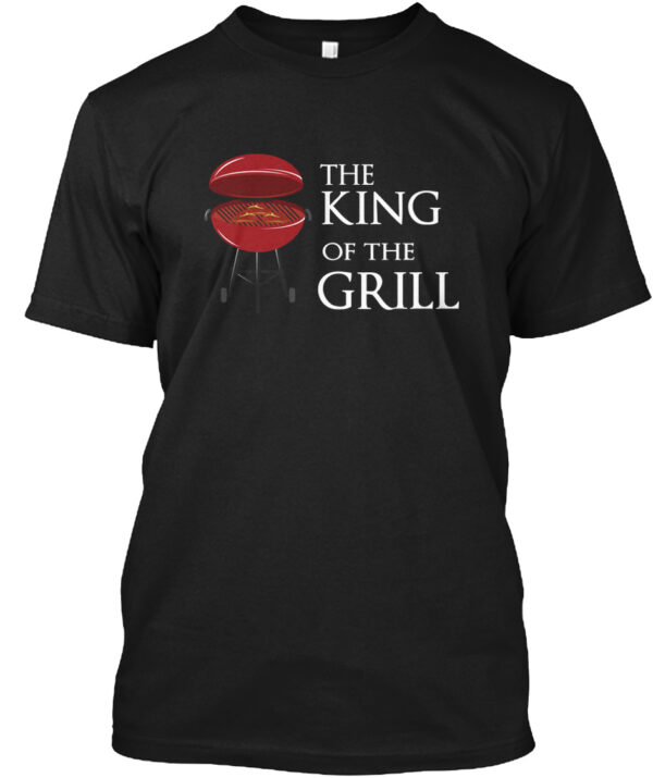 The King Of The Grill Cooking Shirt