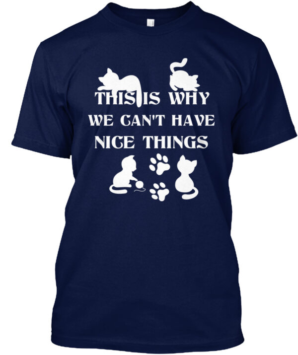 We Can'T Have Nice Things Cat Tees - Image 4